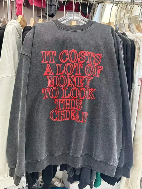 Vetements Sweatshirt It Costs A Lot Of Money To Look This Cheap