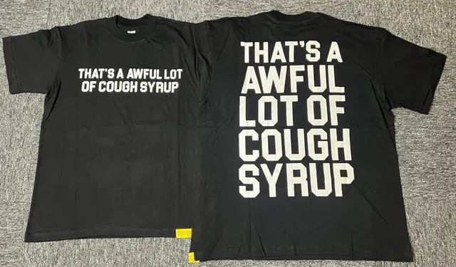 Graphic Tee That's A Awful Lot Of Cough Syrup