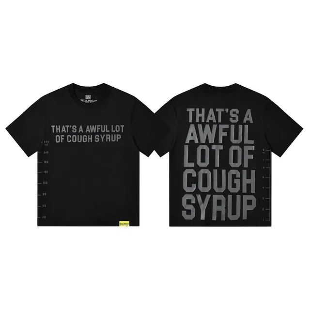 An Awful Lot of Cough Syrup T-Shirt Cough Syrup Print