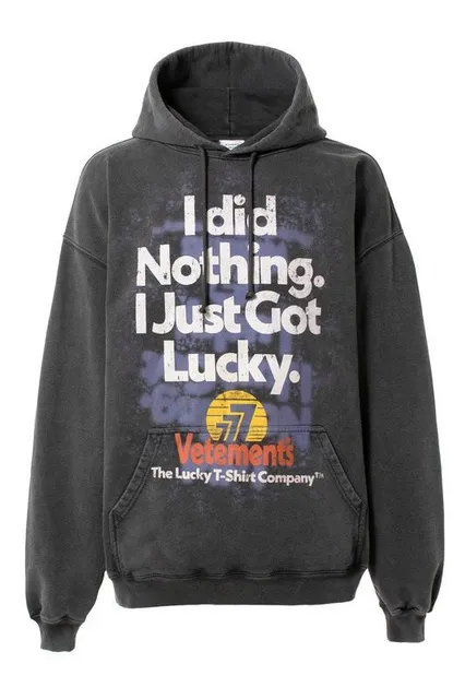 Vetements Hooded Sweatshirt I Did Nothing I Just Got Lucky