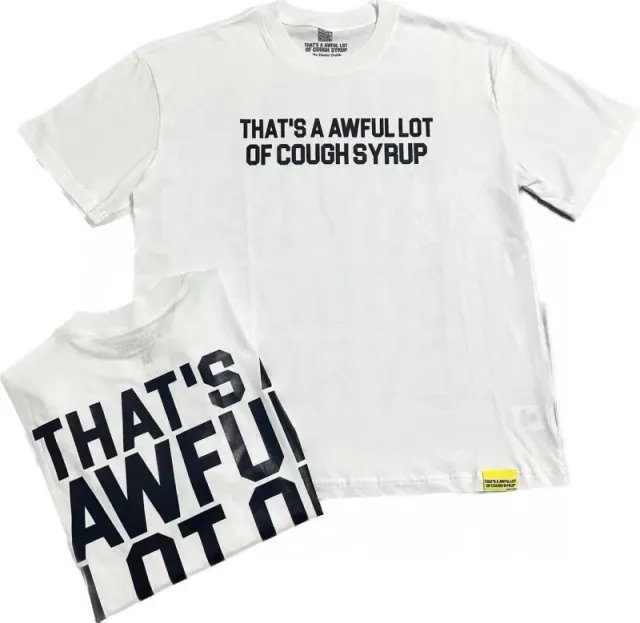 An Awful Lot of Cough Syrup Graphic Tee That's A Awful Lot Of Cough Syrup